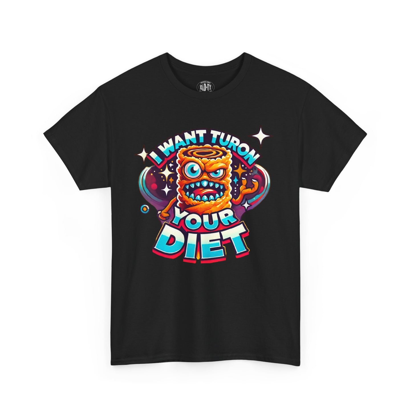 Turon Your Diet Unisex T-Shirt - Bad-uy Fits 