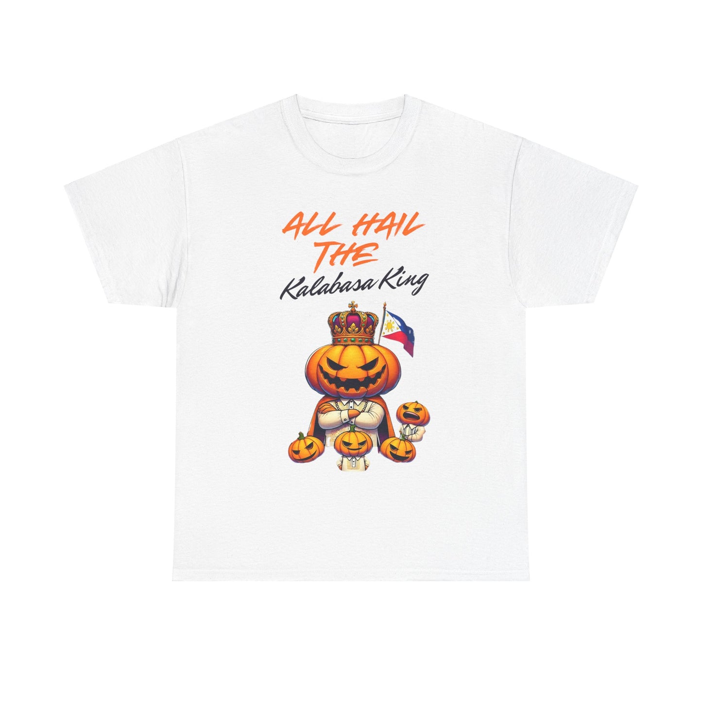 All Hail the Kalabasa King' t-shirt featuring a crowned pumpkin king holding the Filipino flag, surrounded by smaller pumpkins. Fun Halloween shirt with Filipino pride. (Front of Tshirt - White in Color)